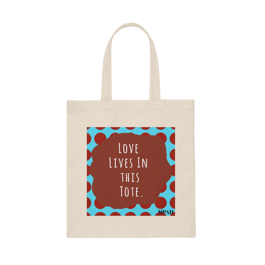 MPAH - Love lives in this Tote* - Canvas Tote Bag