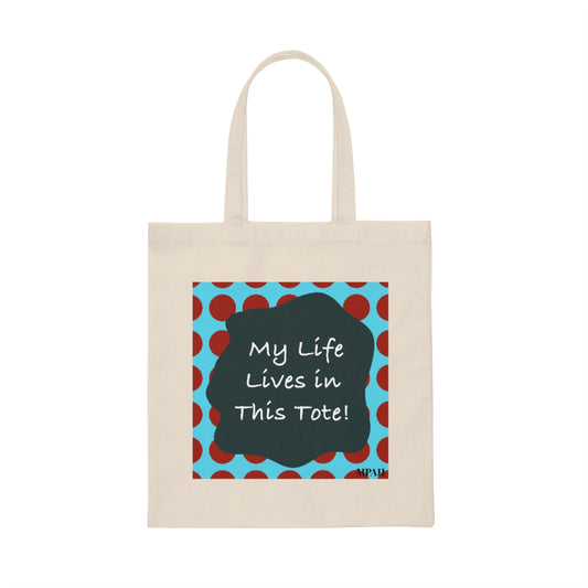 MPAH - My Life Lives In this Tote* - Canvas Tote Bag